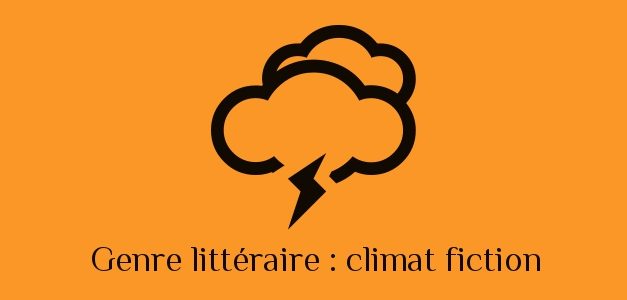 Un « nouveau » genre littéraire : climat-fiction ou cli-fi